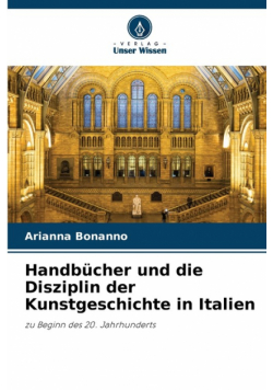 Handbücher und die Disziplin der Kunstgeschichte in Italien