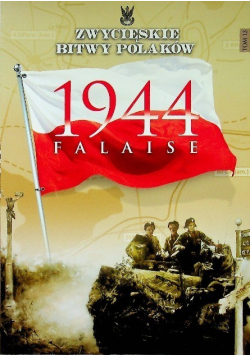 Zwycięskie bitwy Polaków Tom 15 Falaise 1944
