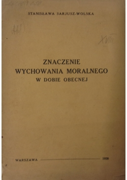 Znaczenie wychowania moralnego , 1928 r.