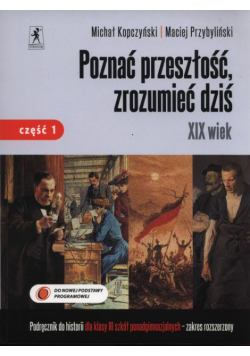 Poznać przeszłość zrozumieć dziś 3 XIX wiek Część 1 Zakres rozszerzony