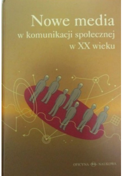 Nowe media w komunikacji społecznej w XX wieku