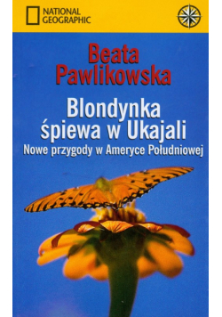 Pawlikowska Beata - Blondynka śpiewa w Ukajali