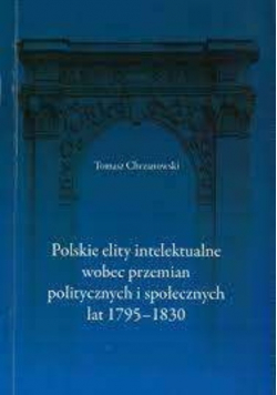 Polskie elity intelektualne wobec przemian politycznych i społecznych