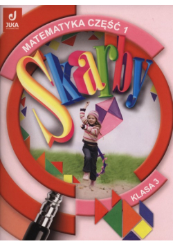 Skarby 3 Matematyka. Podręcznik z ćwiczeniami Część 1