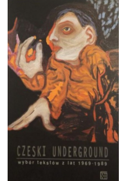 Czeski Underground wybór tekstów z lat 1969 1989