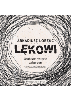 Lękowi. Osobiste historie zaburzeń