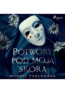 Potwory pod moją skórą