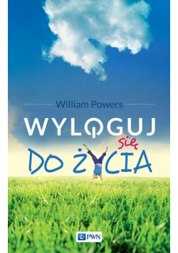 Wyloguj się do życia