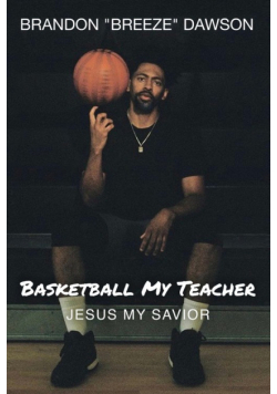 Basketball My Teacher, Jesus My Savior