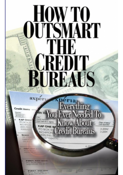 How to Outsmart The Credit Bureaus