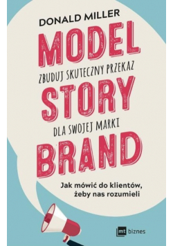 Model StoryBrand zbuduj skuteczny przekaz dla swojej marki
