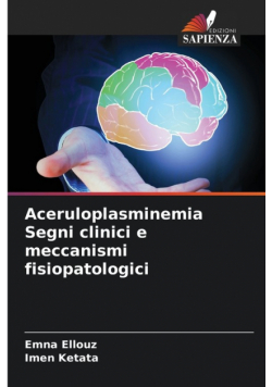 Aceruloplasminemia Segni clinici e meccanismi fisiopatologici