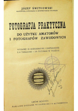 Fotografja praktyczna do użytku amatorów i fotografów zawodowych 1926 r.