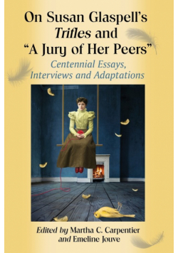 On Susan Glaspell's Trifles and "A Jury of Her Peers"
