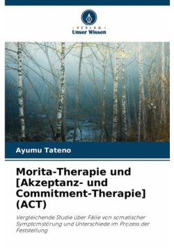 Morita-Therapie und [Akzeptanz- und Commitment-Therapie] (ACT)