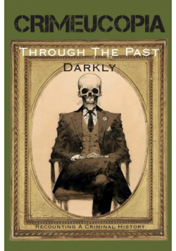 Crimeucopia - Through The Past Darkly