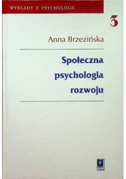 Wykłady z psychologii Tom 3 Społeczna psychologia rozwoju