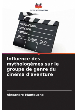 Influence des mythologèmes sur le groupe de genre du cinéma d'aventure