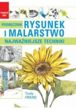 Podręcznik Rysunek i malarstwo Najważniejsze techniki