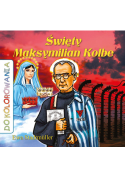 Święty Maksymilian Kolbe Kolorowanka