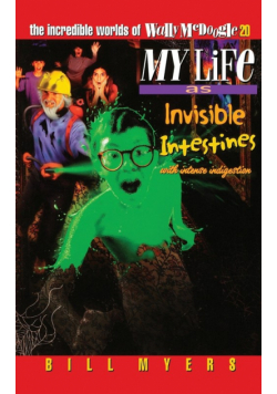 My Life as Invisible Intestines (with Intense Indigestion)