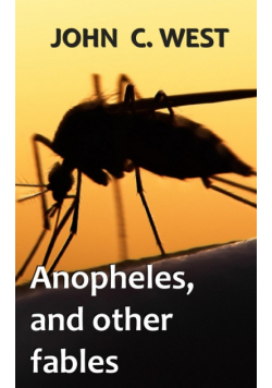 Anopheles, and other fables