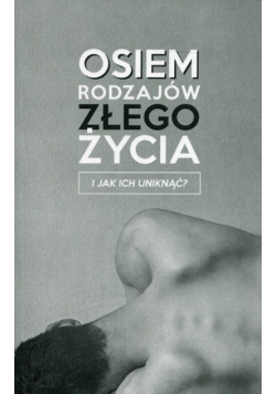 Osiem rodzajów złego życia