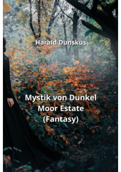 Mystik von Dunkel Moor  Estate (Fantasy)