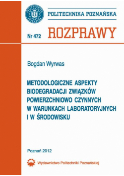 Metodologiczne aspekty biodegradacji związków powierzchniowo czynnych w warunkach laboratoryjnych i w środowisku
