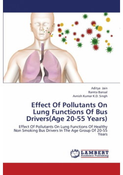 Effect Of Pollutants On Lung Functions Of Bus Drivers(Age 20-55 Years)