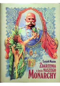 Zdarzenia z życia naszego monarchy