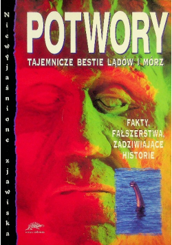 Potwory Tajemnicze Bestie Lądów I Mórz