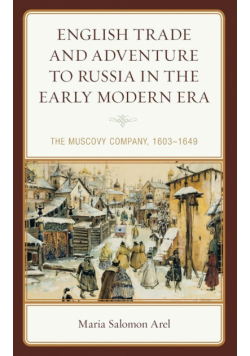 English Trade and Adventure to Russia in the Early Modern Era