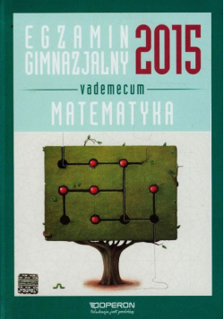 Matematyka. Egzamin gimnazjalny 2015. Vademecum