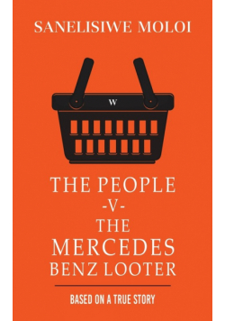 The People -V- The Mercedes Benz Looter