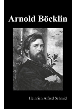 Arnold Böcklin (Illustrated Edition)