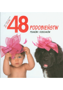 48 podobieństw psiaków i dzieciaków