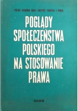 Poglądy społeczeństwa polskiego na stosowanie prawa