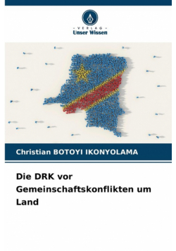 Die DRK vor Gemeinschaftskonflikten um Land