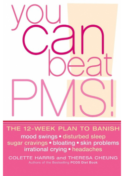 You Can Beat PMS!