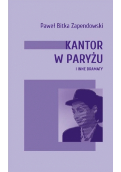 Kantor w Paryżu i inne dramaty