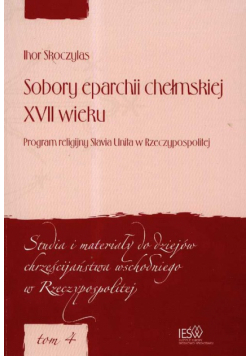 Sobory eparchii chełmskiej XVII wieku Program religijny Slavia Unita w Rzeczypospolitej