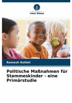 Politische Maßnahmen für Stammeskinder - eine Primärstudie