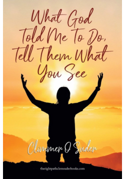 What God told me to do, Tell them what you see
