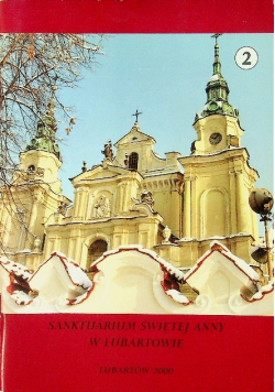 Sanktuarium świętej Anny w Lubartowie Tom 2