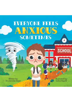 Everyone Feels Anxious Sometimes