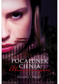 Akademia Wampirów Tom 3 Pocałunek cienia