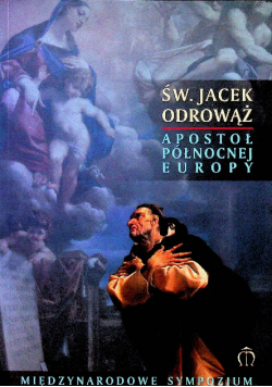 Św Jacek Odrowąż Apostoł północnej Europy
