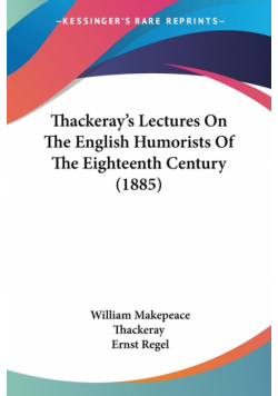 Thackeray's Lectures On The English Humorists Of The Eighteenth Century (1885)