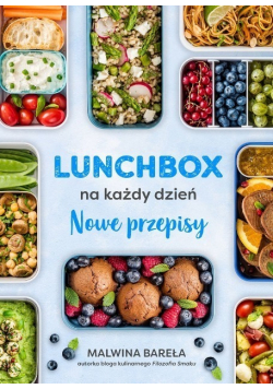 Lunchbox na każdy dzień Nowe przepisy Autograf autora